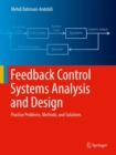 Feedback Control Systems Analysis and Design : Practice Problems, Methods, and Solutions - eBook