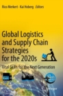 Global Logistics and Supply Chain Strategies for the 2020s : Vital Skills for the Next Generation - Book