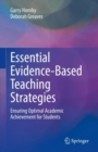 Essential Evidence-Based Teaching Strategies : Ensuring Optimal Academic Achievement for Students - eBook
