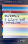 Deaf Rhetoric : An Ecology of Health Communication - Book