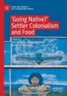‘Going Native?' : Settler Colonialism and Food - Book