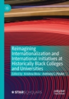 Reimagining Internationalization and International Initiatives at Historically Black Colleges and Universities - Book