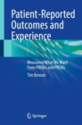 Patient-Reported Outcomes and Experience : Measuring What We Want From PROMs and PREMs - Book