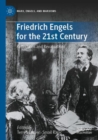 Friedrich Engels for the 21st Century : Reflections and Revaluations - Book