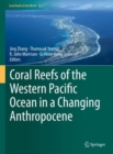Coral Reefs of the Western Pacific Ocean in a Changing Anthropocene - Book
