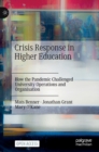 Crisis Response in Higher Education : How the Pandemic Challenged University Operations and Organisation - Book