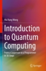 Introduction to Quantum Computing : From a Layperson to a Programmer in 30 Steps - Book