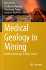 Medical Geology in Mining : Health Hazards Due to Metal Toxicity - Book