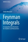 Feynman Integrals : A Comprehensive Treatment for Students and Researchers - Book