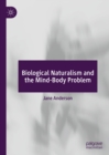 Biological Naturalism and the Mind-Body Problem - eBook