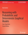Reasoning with Probabilistic and Deterministic Graphical Models : Exact Algorithms, Second Edition - Book
