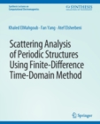 Scattering Analysis of Periodic Structures using Finite-Difference Time-Domain Method - Book
