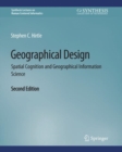 Geographical Design : Spatial Cognition and Geographical Information Science, Second Edition - Book