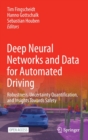 Deep Neural Networks and Data for Automated Driving : Robustness, Uncertainty Quantification, and Insights Towards Safety - Book