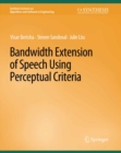 Bandwidth Extension of Speech Using Perceptual Criteria - eBook