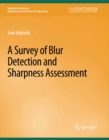 A Survey of Blur Detection and Sharpness Assessment Methods - eBook