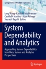 System Dependability and Analytics : Approaching System Dependability from Data, System and Analytics Perspectives - Book