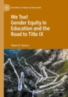 We Too! Gender Equity in Education and the Road to Title IX - Book