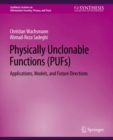 Physically Unclonable Functions (PUFs) : Applications, Models, and Future Directions - eBook
