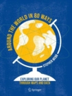 Around the World in 80 Ways : Exploring Our Planet Through Maps and Data - Book