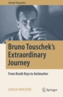 Bruno Touschek's Extraordinary Journey : From Death Rays to Antimatter - eBook