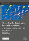 Governing the Sustainable Development Goals : Quantification in Global Public Policy - eBook