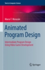 Animated Program Design : Intermediate Program Design Using Video Game Development - Book