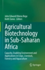 Agricultural Biotechnology in Sub-Saharan Africa : Capacity, Enabling Environment and Applications in Crops, Livestock, Forestry and Aquaculture - eBook