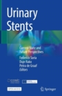 Urinary Stents : Current State and Future Perspectives - eBook