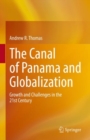 The Canal of Panama and Globalization : Growth and Challenges in the 21st Century - Book