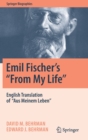 Emil Fischer’s ‘’From My Life’’ : English Translation of ‘’Aus Meinem Leben’’ - Book