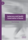 Autocracy and Health Governance in Russia - Book
