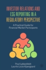 Investor Relations and ESG Reporting in a Regulatory Perspective : A Practical Guide for Financial Market Participants - eBook