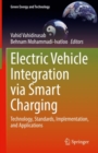 Electric Vehicle Integration via Smart Charging : Technology, Standards, Implementation, and Applications - eBook