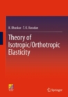 Theory of Isotropic/Orthotropic Elasticity - eBook