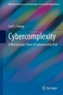Cybercomplexity : A Macroscopic View of Cybersecurity Risk - Book