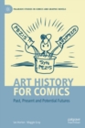 Art History for Comics : Past, Present and Potential Futures - eBook
