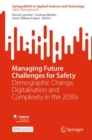 Managing Future Challenges for Safety : Demographic Change, Digitalisation and Complexity in the 2030s - Book