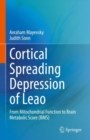 Cortical Spreading Depression of Leao : From Mitochondrial Function to Brain Metabolic Score (BMS) - Book