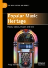 Popular Music Heritage : Places, Objects, Images and Texts - Book