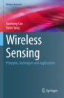 Wireless Sensing : Principles, Techniques and Applications - Book