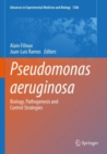 Pseudomonas aeruginosa : Biology, Pathogenesis and Control Strategies - Book