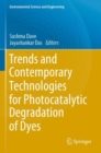 Trends and Contemporary Technologies for Photocatalytic Degradation of Dyes - Book