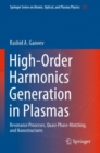 High-Order Harmonics Generation in Plasmas : Resonance Processes, Quasi-Phase-Matching, and Nanostructures - Book