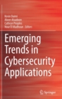 Emerging Trends in Cybersecurity Applications - Book