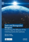 Toxin and Bioregulator Weapons : Preventing the Misuse of the Chemical and Life Sciences - Book
