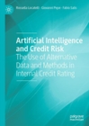 Artificial Intelligence and Credit Risk : The Use of Alternative Data and Methods in Internal Credit Rating - Book