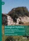 Ecological Stylistics : Ecostylistic Approaches to Discourses of Nature, the Environment and Sustainability - Book