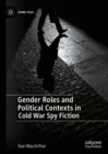 Gender Roles and Political Contexts in Cold War Spy Fiction - eBook