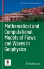 Mathematical and Computational Models of Flows and Waves in Geophysics - eBook